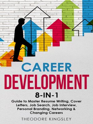 cover image of Career Development 8-in-1 Guide to Master Resume Writing, Cover Letters, Job Search, Job Interview, Personal Branding, Networking & Changing Careers